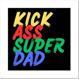 Kick Ass Super Dad (Mood Colors) Posters and Art